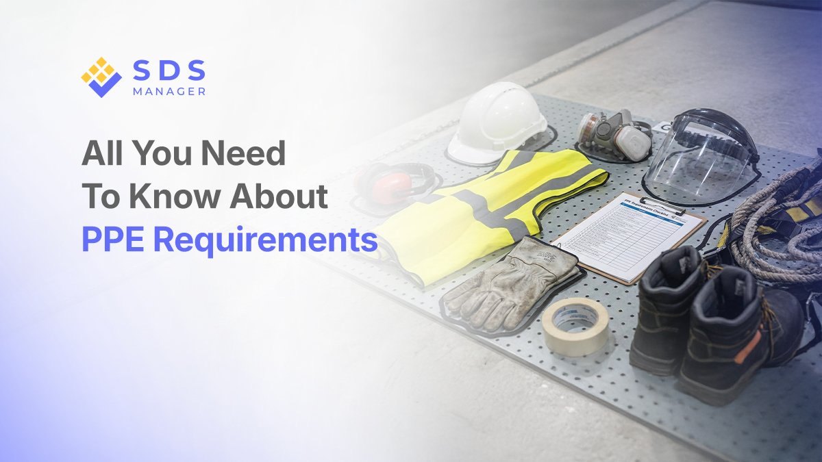 All You Need To Know About PPE Requirements