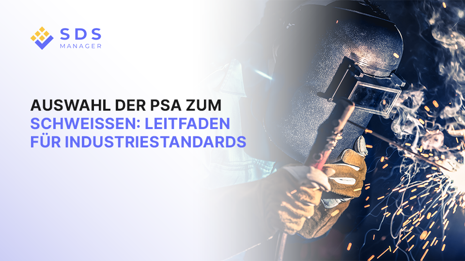 Auswahl der richtigen PSA für Schweißarbeiten: Ein Leitfaden zu Industriestandards und Sicherheitsausrüstung