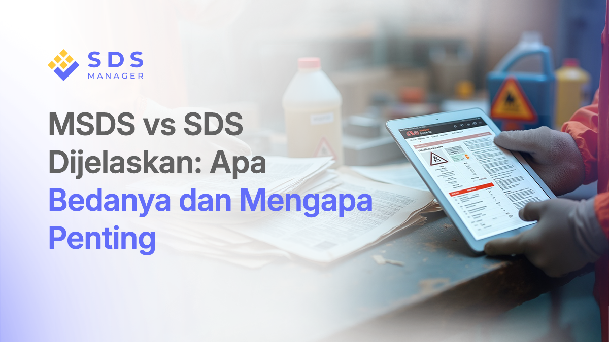 MSDS vs SDS Dijelaskan: Apa Bedanya dan Mengapa Penting