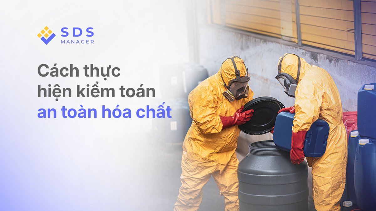 Cách thực hiện kiểm toán an toàn hóa chất