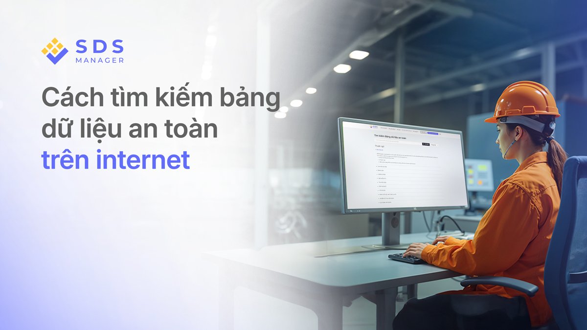 Cách tìm kiếm Bảng dữ liệu an toàn (SDS) trên Internet một cách dễ dàng