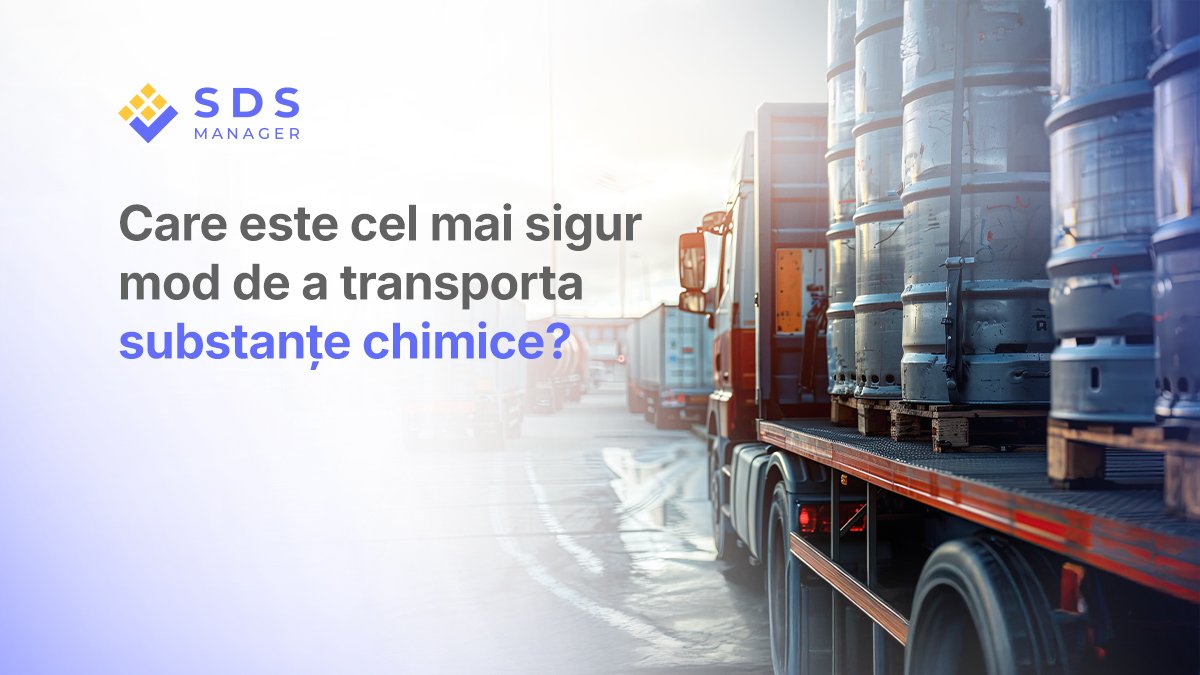 Care este cel mai sigur mod de a transporta substanțe chimice?