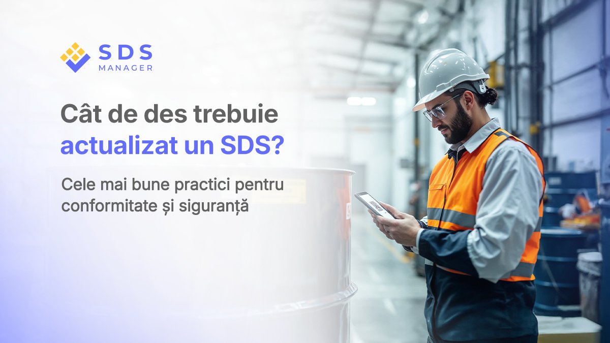 Cât de des trebuie actualizat un SDS? Cele mai bune practici pentru conformitate și siguranță
