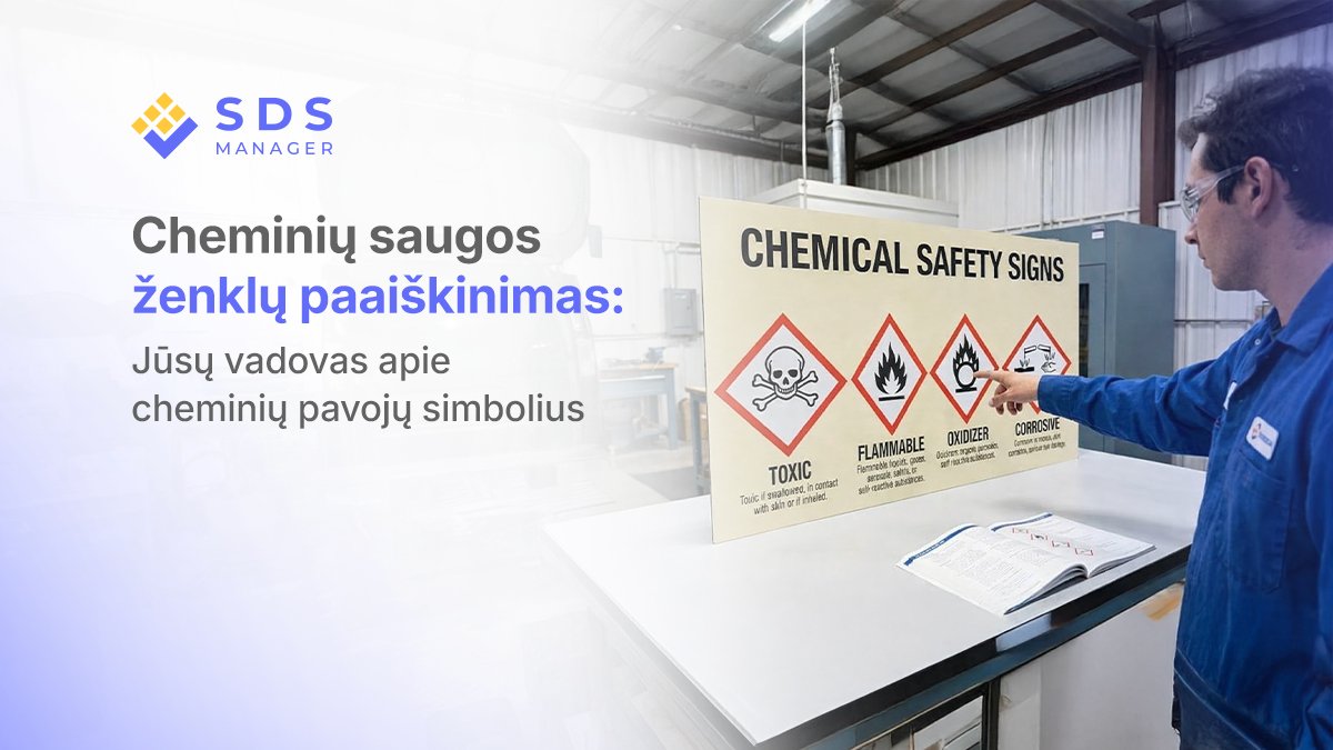 Cheminių saugos ženklų paaiškinimas: Jūsų vadovas apie cheminių pavojų simbolius