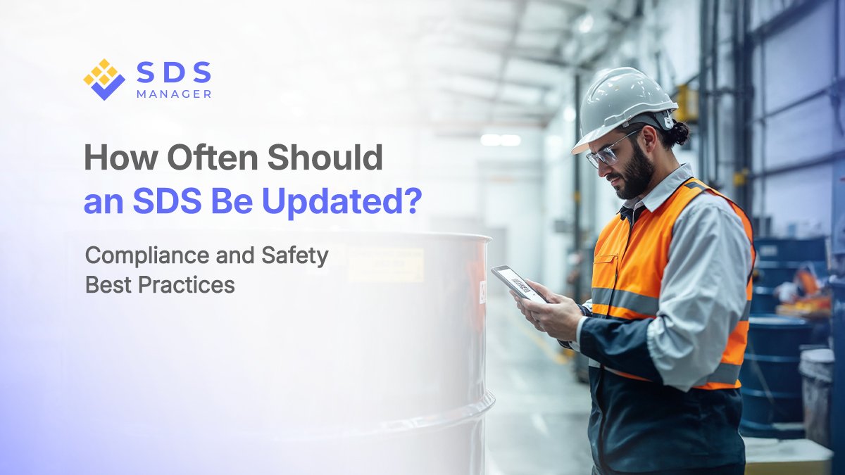 How Often Should an SDS Be Updated? Compliance and Safety Best Practices