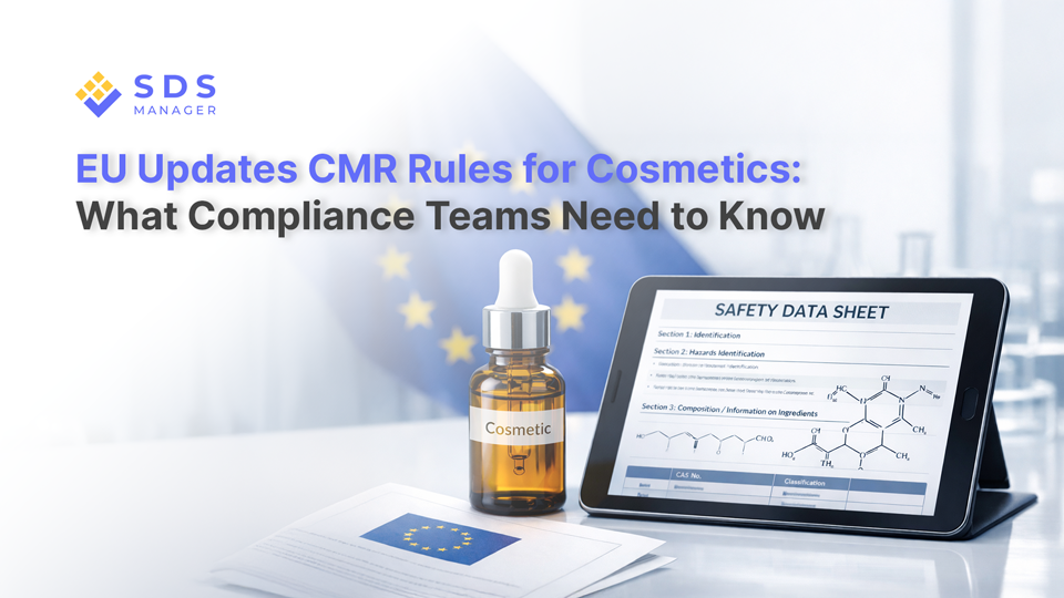 EU Updates CMR Rules for Cosmetics: What Compliance Teams Need to Know