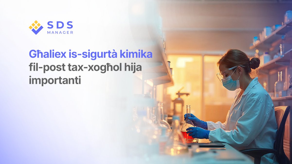 Għaliex is-sigurtà kimika fil-post tax-xogħol hija importanti