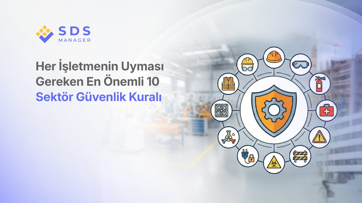 Her İşletmenin Uyması Gereken En Önemli 10 Sektör Güvenlik Kuralı