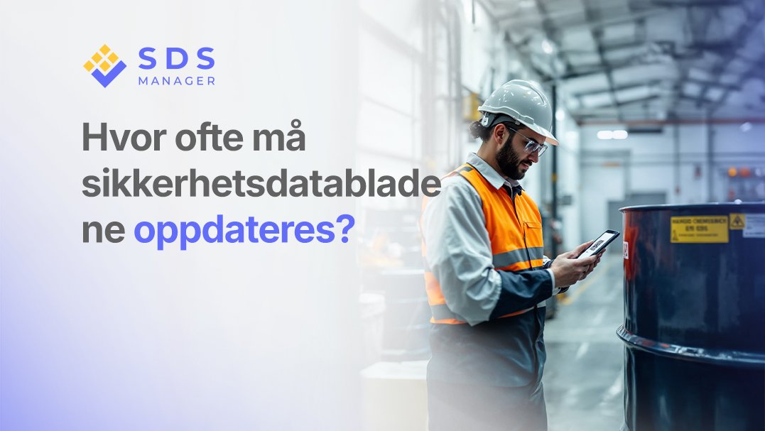 hvor ofte må sikkerhetsdatabladene oppdateres