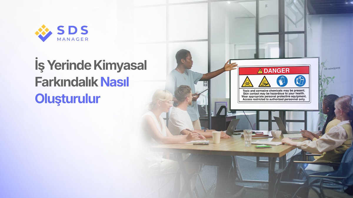 İş Yerinde Kimyasal Farkındalık Nasıl Oluşturulur