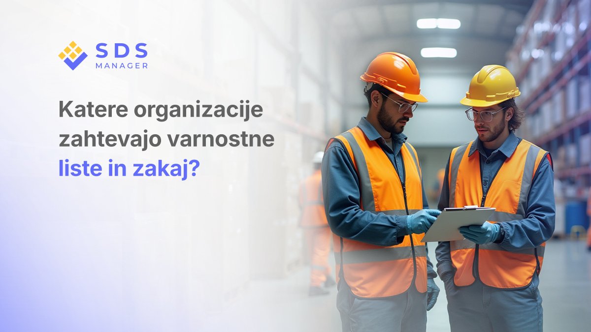 Katere organizacije zahtevajo varnostne liste in zakaj?