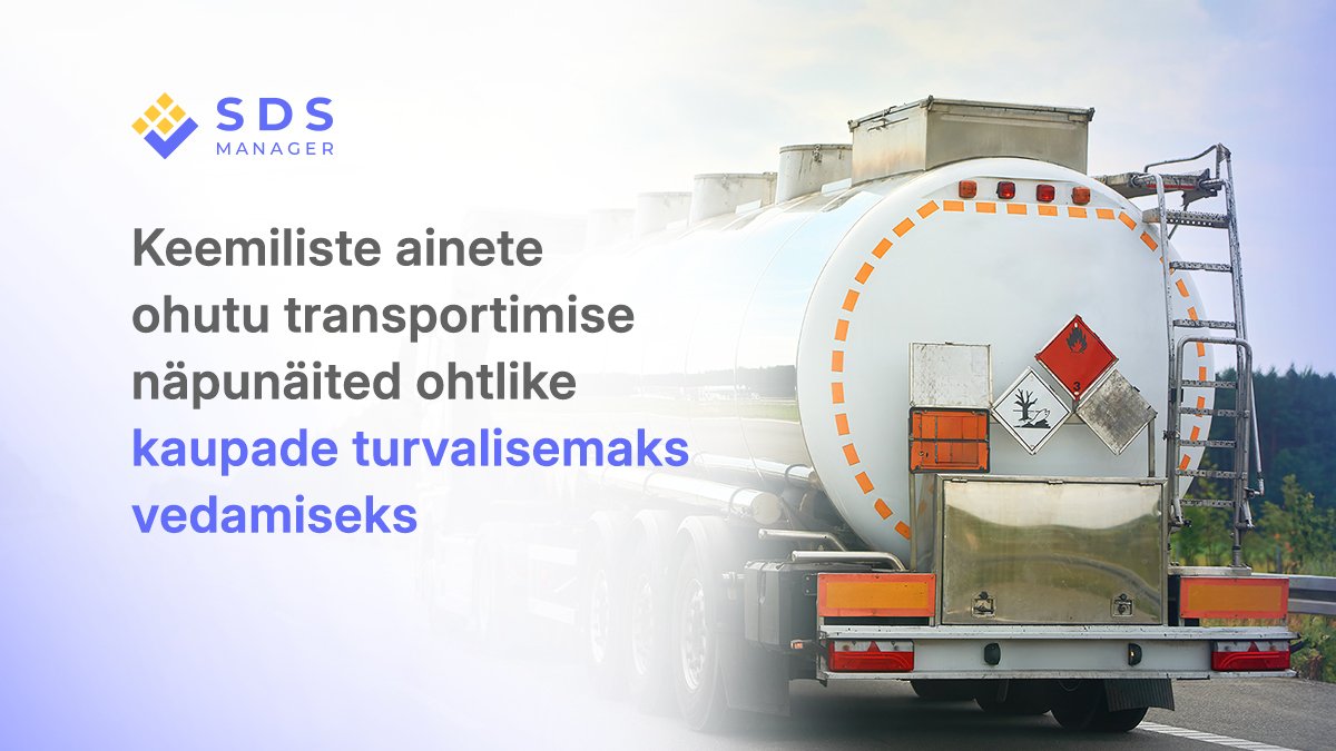 Keemiliste ainete ohutu transportimise näpunäited ohtlike kaupade turvalisemaks vedamiseks