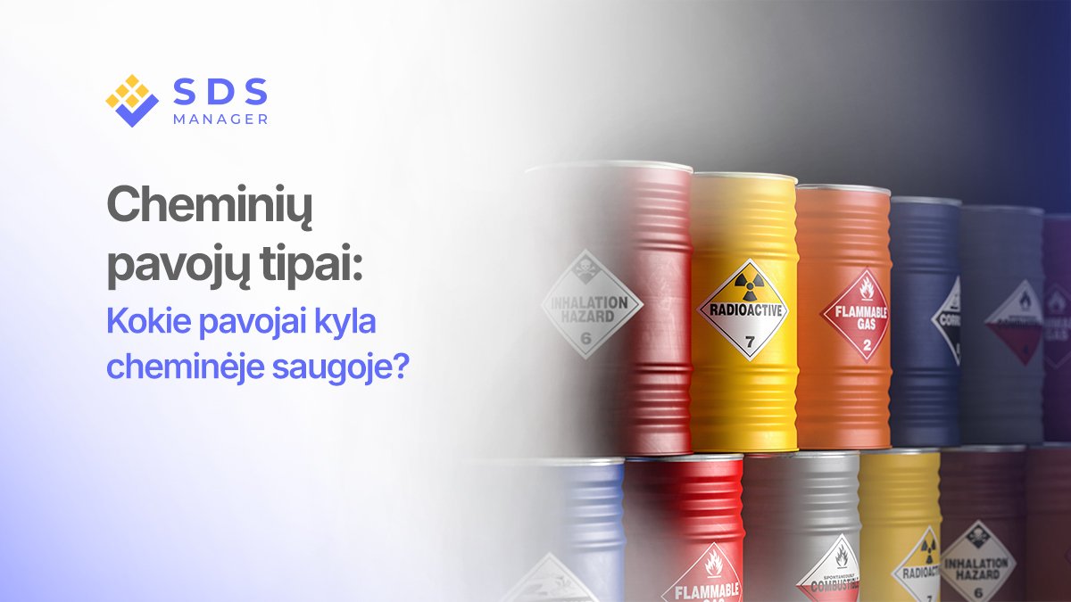 Cheminių pavojų tipai: Kokie pavojai kyla cheminėje saugoje?