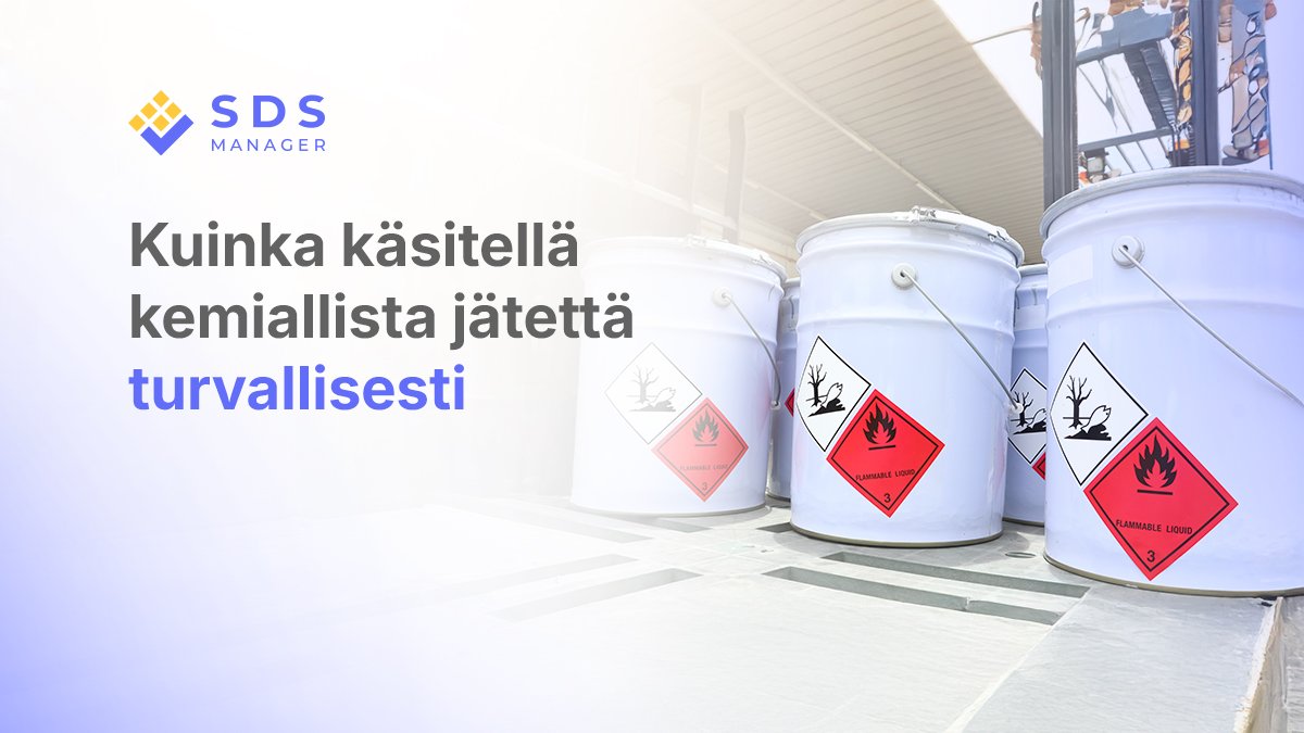 Kuinka hallita kemiallista jätettä turvallisesti