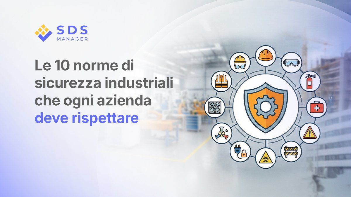 Le 10 Norme di Sicurezza Industriali Che Ogni Azienda Deve Rispettare