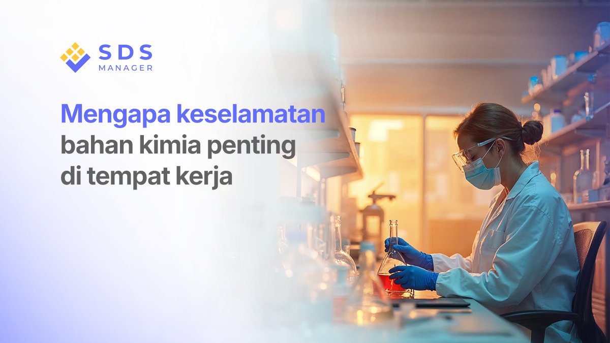 Mengapa keselamatan bahan kimia penting di tempat kerja
