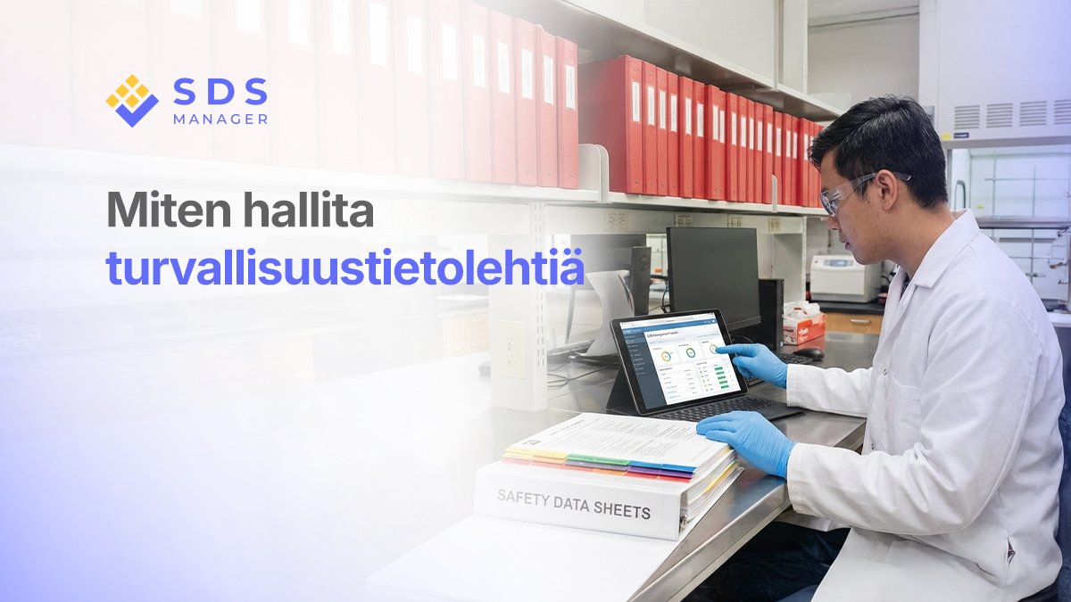 Turvallisuustiedotteet: Näin hallitset SDS-t helposti