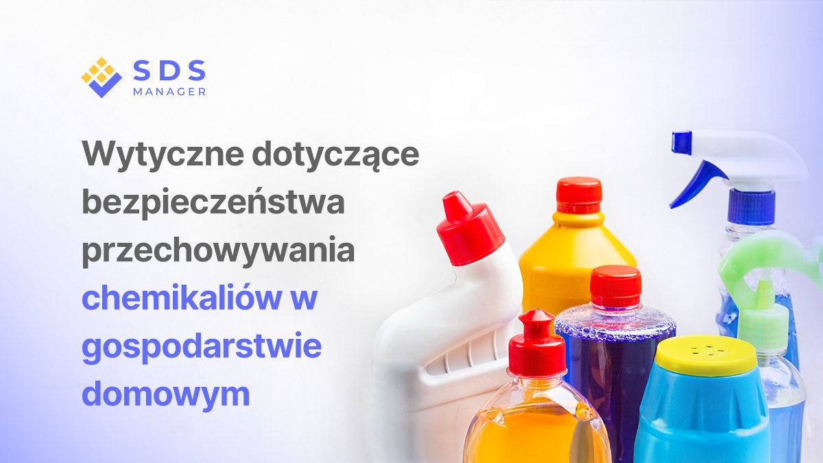 Wytyczne dotyczące bezpiecznego przechowywania chemikaliów w gospodarstwie domowym