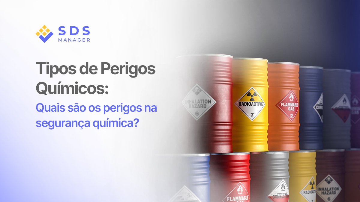 Tipos de Perigos Químicos: Quais são os perigos na segurança química?