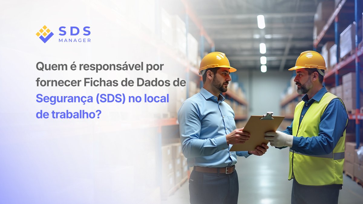 Quem é responsável por fornecer fichas de dados de segurança (FDS) no local de trabalho