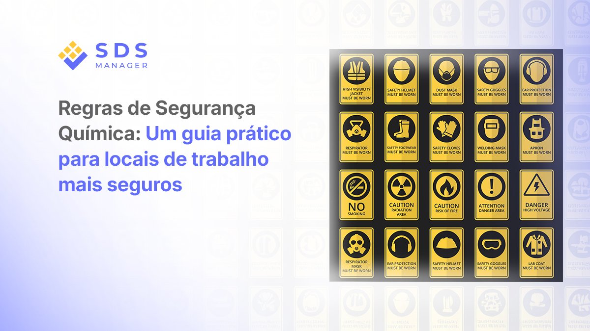 Regras de Segurança Química: Um guia prático para locais de trabalho mais seguros
