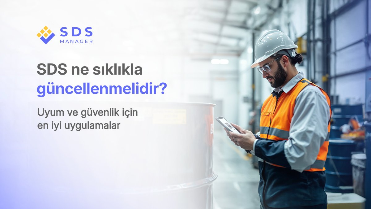 SDS ne sıklıkla güncellenmelidir? Uyum ve güvenlik için en iyi uygulamalar