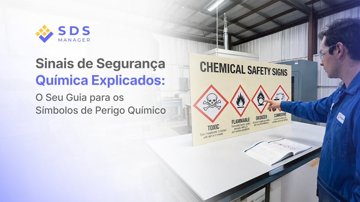 Sinais de Segurança Química Explicados: O Seu Guia para os Símbolos de Perigo Químico