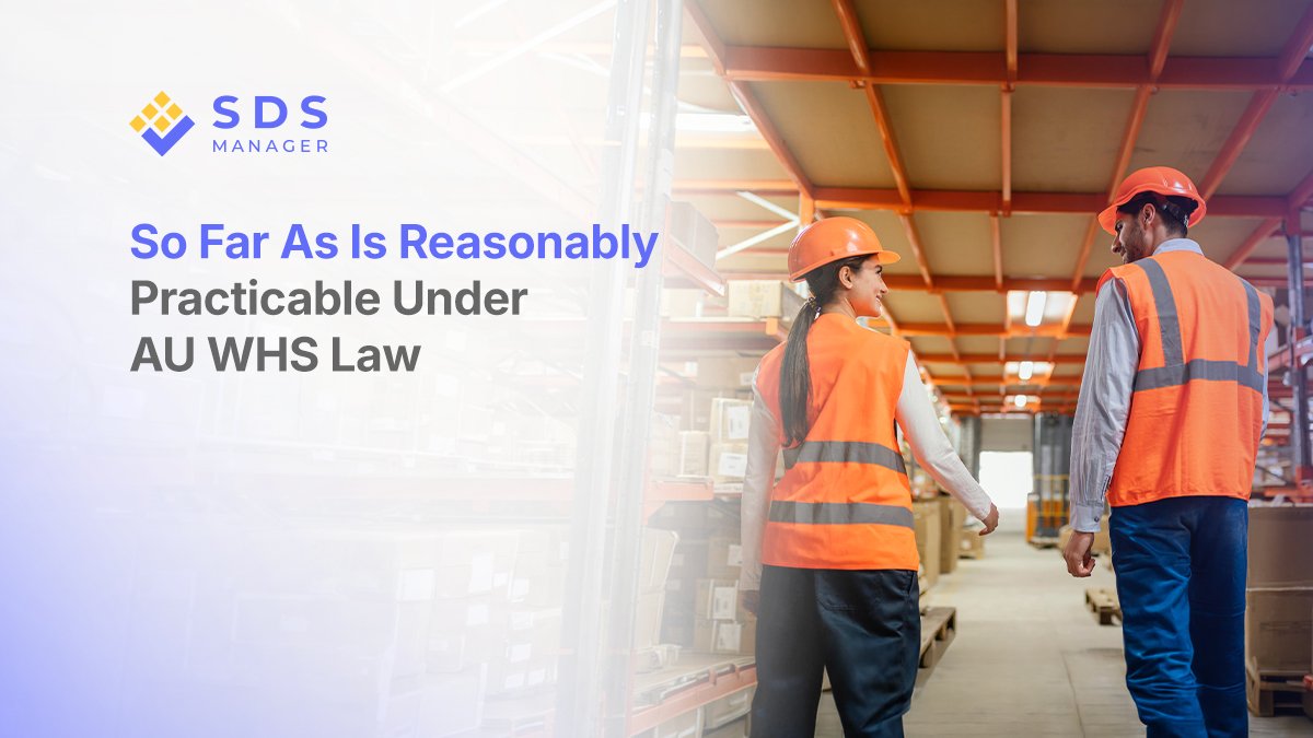 SFAIRP: So Far As Is Reasonably Practicable Under AU WHS Law