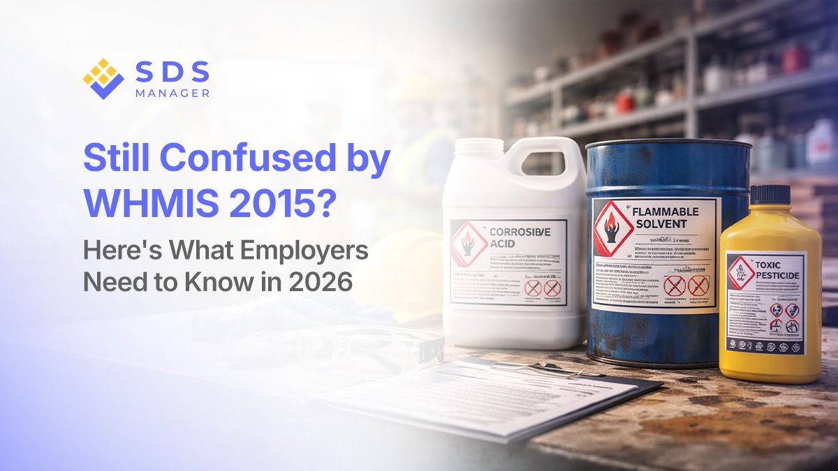 WHMIS 2015 is still active in 2026 and more updated than you think. Here's what Canadian employers must do to stay compliant and avoid fines.
