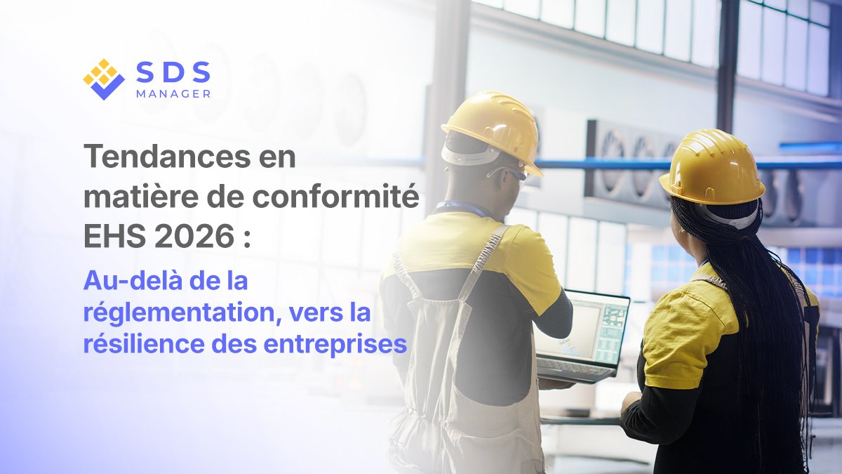 Tendances en matière de conformité EHS pour 2026 : au-delà de la réglementation, vers la résilience opérationnelle
