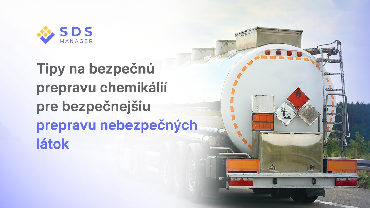 Tipy na bezpečnú prepravu chemikálií pre bezpečnejšiu prepravu nebezpečných látok