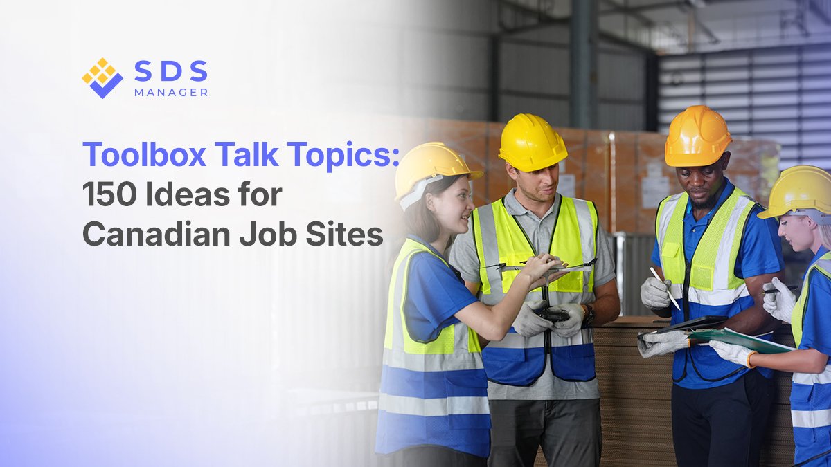150 toolbox talk topics for Canadian job sites, organized by category with sourced regulatory context where it applies.