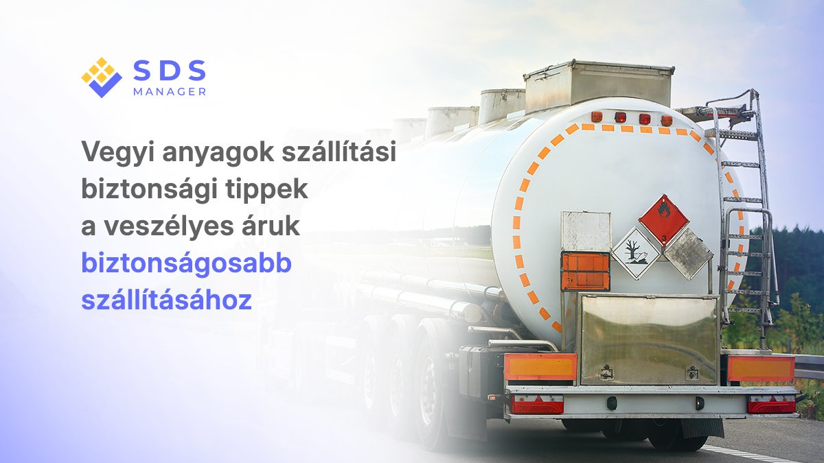 Vegyi anyagok szállítási biztonsági tippek a veszélyes áruk biztonságosabb szállításához