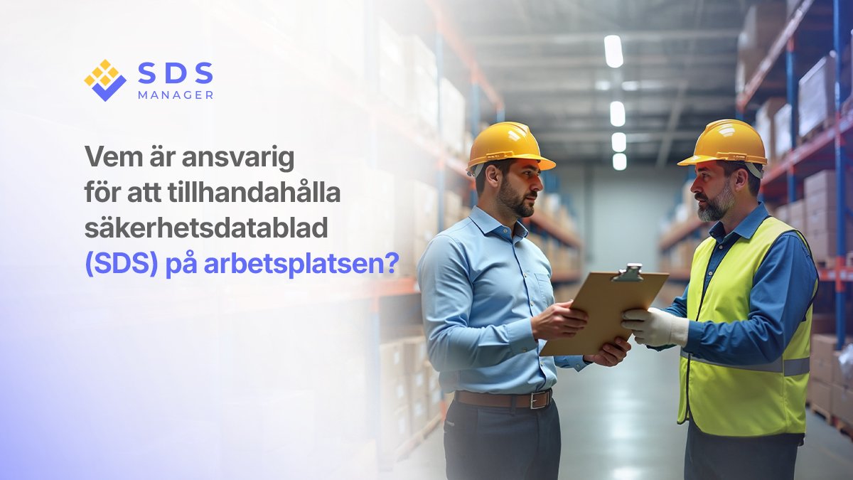 Vem ansvarar för att tillhandahålla säkerhetsdatablad (SDS) på arbetsplatsen