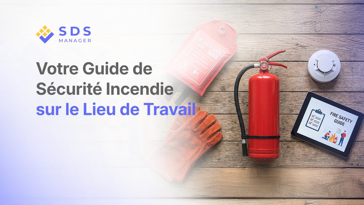 Votre Guide de Sécurité Incendie sur le Lieu de Travail
