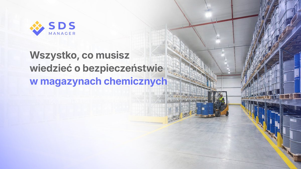 Wszystko, co musisz wiedzieć o bezpieczeństwie w magazynach chemicznych