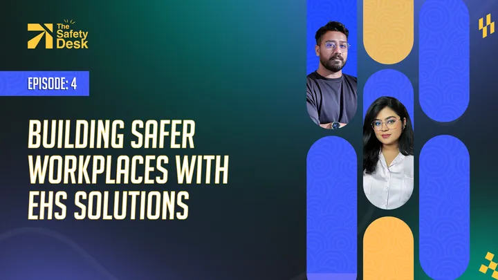 Episode 4: Building Safer Workplaces with EHS Solutions