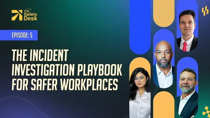 Episode 5: The Incident Investigation Playbook for Safer Workplaces